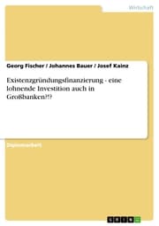 Cover von Existenzgründungsfinanzierung - eine lohnende Investition auch in Großbanken?!?