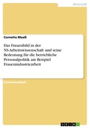 Cover von Das Frauenbild in der NS-Arbeitswissenschaft und seine Bedeutung für die betriebliche Personalpolitik am Beispiel Frauenindustriearbeit