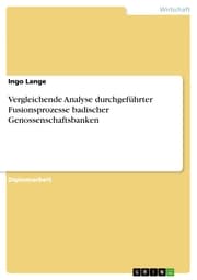 Cover von Vergleichende Analyse durchgeführter Fusionsprozesse badischer Genossenschaftsbanken