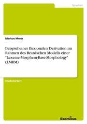 Cover von Beispiel einer flexionalen Derivation im Rahmen des Beardschen Modells einer 'Lexeme-Morphem-Base-Morphology' (LMBM)