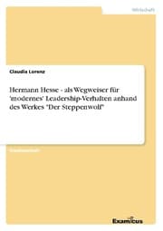 Cover von Hermann Hesse - als Wegweiser für 'modernes' Leadership-Verhalten anhand des Werkes 'Der Steppenwolf'