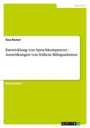 Cover von Entwicklung von Sprachkompetenz - Auswirkungen von frühem Bilingualismus