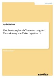 Cover von Der Businessplan als Voraussetzung zur Finanzierung von Existenzgründern