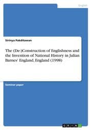 Cover von The (De-)Construction of Englishness and the Invention of National History in Julian Barnes' England, England (1998)