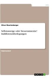 Cover von Selbstanzeige oder Steueramnestie? Indifferenzüberlegungen