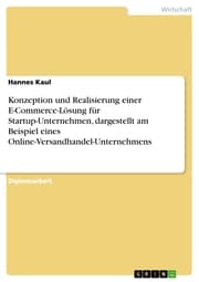 Cover von Konzeption und Realisierung einer E-Commerce-Lösung für Startup-Unternehmen, dargestellt am Beispiel eines Online-Versandhandel-Unternehmens