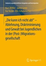 Cover von 'Die kann ich nicht ab!' - Ablehnung, Diskriminierung und Gewalt bei Jugendlichen in der (Post-) Migrationsgesellschaft