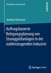Cover von Auftragsbasierte Belegungsplanung von Stranggießanlagen in der stahlerzeugenden Industrie