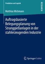 Cover von Auftragsbasierte Belegungsplanung von Stranggießanlagen in der stahlerzeugenden Industrie