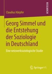 Cover von Georg Simmel und die Entstehung der Soziologie in Deutschland
