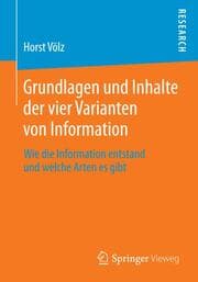 Cover von Grundlagen und Inhalte der vier Varianten von Information