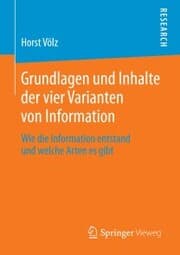 Cover von Grundlagen und Inhalte der vier Varianten von Information