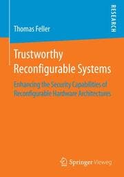 Cover von Trustworthy Reconfigurable Systems