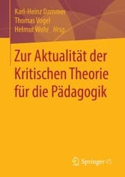Cover von Zur Aktualität der Kritischen Theorie für die Pädagogik