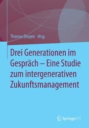 Cover von Drei Generationen im Gespräch - Eine Studie zum intergenerativen Zukunftsmanagement