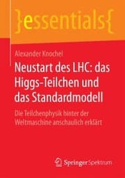 Cover von Neustart des LHC: das Higgs-Teilchen und das Standardmodell