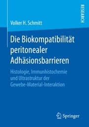 Cover von Die Biokompatibilität peritonealer Adhäsionsbarrieren