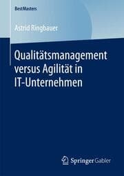Cover von Qualitätsmanagement versus Agilität in IT-Unternehmen
