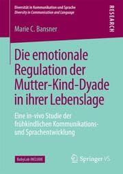 Cover von Die emotionale Regulation der Mutter-Kind-Dyade in ihrer Lebenslage