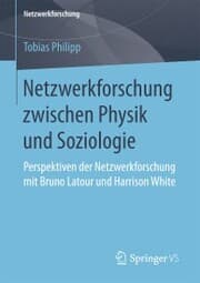 Cover von Netzwerkforschung zwischen Physik und Soziologie