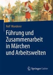 Cover von Führung und Zusammenarbeit in Märchen und Arbeitswelten