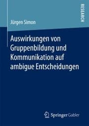 Cover von Auswirkungen von Gruppenbildung und Kommunikation auf ambigue Entscheidungen