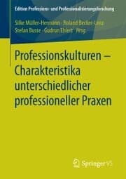 Cover von Professionskulturen - Charakteristika unterschiedlicher professioneller Praxen