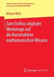 Cover von Zum Einfluss digitaler Werkzeuge auf die Konstruktion mathematischen Wissens