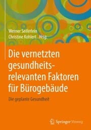 Cover von Die vernetzten gesundheitsrelevanten Faktoren für Bürogebäude