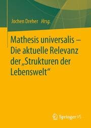 Cover von Mathesis universalis - Die aktuelle Relevanz der Strukturen der Lebenswelt