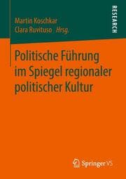 Cover von Politische Führung im Spiegel regionaler politischer Kultur