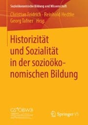 Cover von Historizität und Sozialität in der sozioökonomischen Bildung