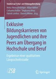 Cover von Exklusive Bildungskarrieren von Jugendlichen und ihre Peers am Übergang in Hochschule und Beruf