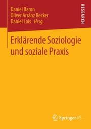 Cover von Erklärende Soziologie und soziale Praxis
