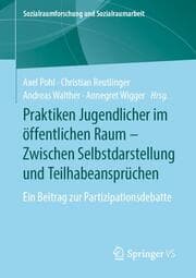 Cover von Praktiken Jugendlicher im öffentlichen Raum - Zwischen Selbstdarstellung und Teilhabeansprüchen