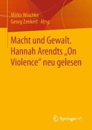 Cover von Macht und Gewalt. Hannah Arendts 'On Violence' neu gelesen