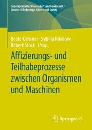 Cover von Affizierungs- und Teilhabeprozesse zwischen Organismen und Maschinen