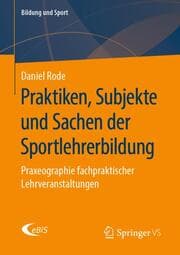 Cover von Praktiken, Subjekte und Sachen der Sportlehrerbildung