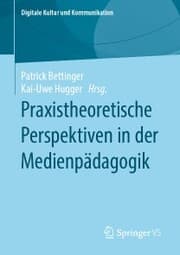 Cover von Praxistheoretische Perspektiven in der Medienpädagogik