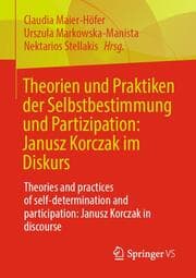 Cover von Theorien und Praktiken der Selbstbestimmung und Partizipation: Janusz Korczak im Diskurs
