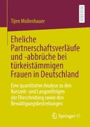 Cover von Eheliche Partnerschaftsverläufe und -abbrüche bei türkeistämmigen Frauen in Deutschland