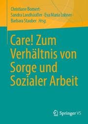 Cover von Care! Zum Verhältnis von Sorge und Sozialer Arbeit