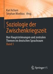Cover von Soziologie der Zwischenkriegszeit. Ihre Hauptströmungen und zentralen Themen im deutschen Sprachraum