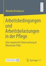 Cover von Arbeitsbedingungen und Arbeitsbelastungen in der Pflege