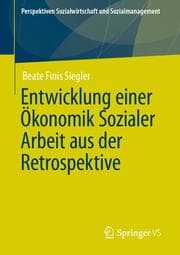 Cover von Entwicklung einer Ökonomik Sozialer Arbeit aus der Retrospektive