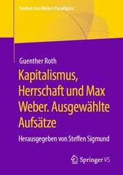 Cover von Kapitalismus, Herrschaft und Max Weber. Ausgewählte Aufsätze