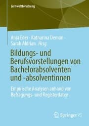 Cover von Bildungs- und Berufsvorstellungen von Bachelorabsolventen und -absolventinnen