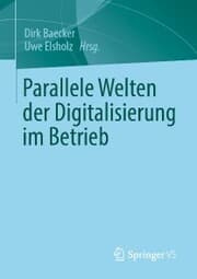 Cover von Parallele Welten der Digitalisierung im Betrieb