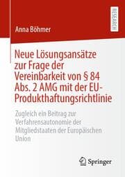 Cover von Neue Lösungsansätze zur Frage der Vereinbarkeit von § 84 Abs. 2 AMG mit der EU-Produkthaftungsrichtlinie