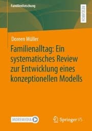 Cover von Familienalltag: Ein systematisches Review zur Entwicklung eines konzeptionellen Modells